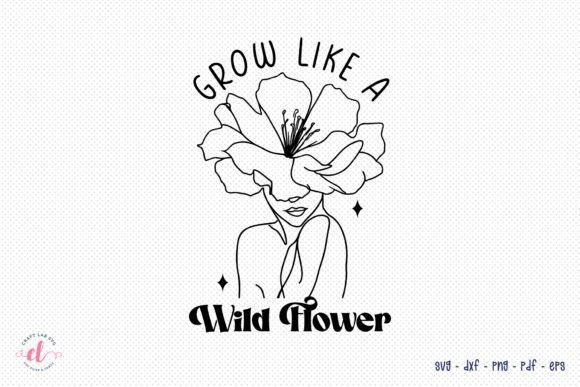 Download Grow Like a Wildflower, Flower Quote SVG - Quote svg Collection