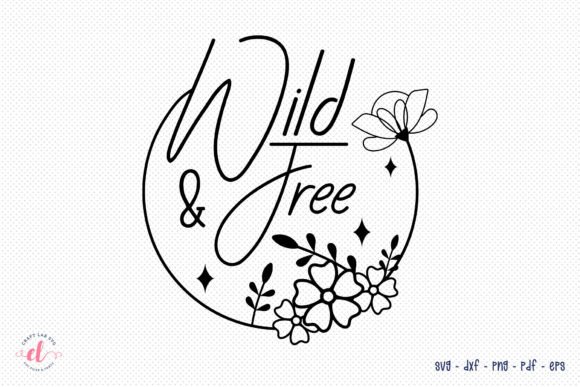 Download Wild &amp; Free | Flower Quote SVG Design - Quote svg Collection