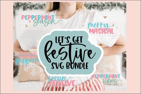 Download Let's Get Festive SVG Bundle - Festive svg bundle Collection