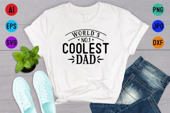 Download World’s No.1 Coolest Dad Shirt Design - Dad shirt design Collection